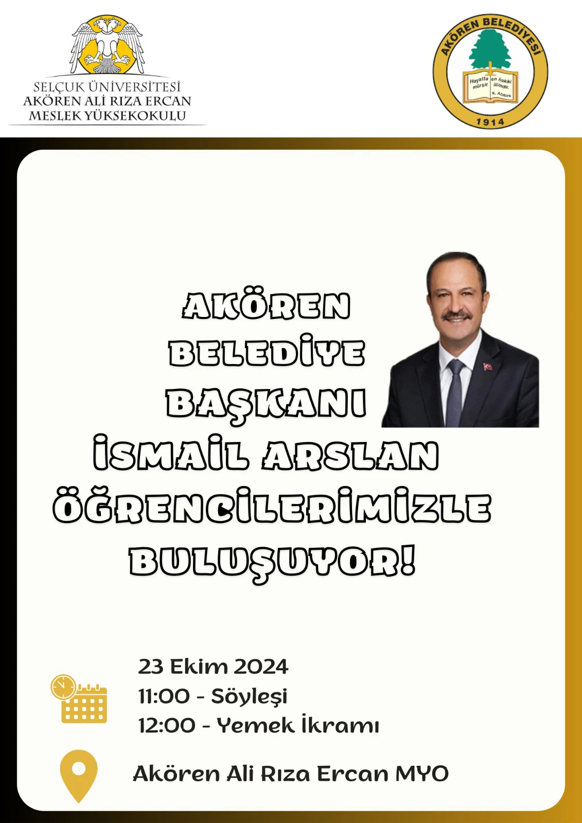 Akören Belediye Başkanı İsmail ARSLAN Yüksekokulumuz öğrencileri ile buluştu.